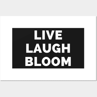 Live Laugh Bloom - Black And White Simple Font - Funny Meme Sarcastic Satire Posters and Art